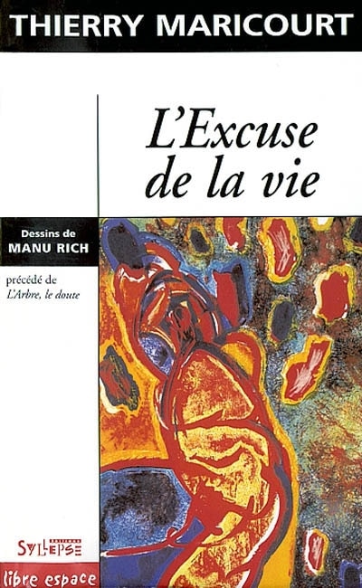 Front cover_L'excuse de la vie ; L'arbre, le doute