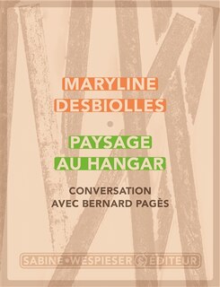 Paysage au hangar: conversation avec Bernard Pagès