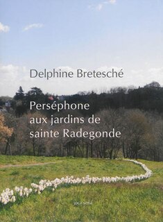 Couverture_Pers&eacute;phone aux jardins de sainte Radegonde