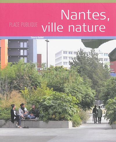 Couverture_Place publique, hors s&eacute;rie. Nantes, ville nature