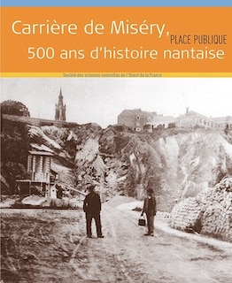 Couverture_Carri&egrave;re de Mis&eacute;ry, 500 ans d'histoire nantaise