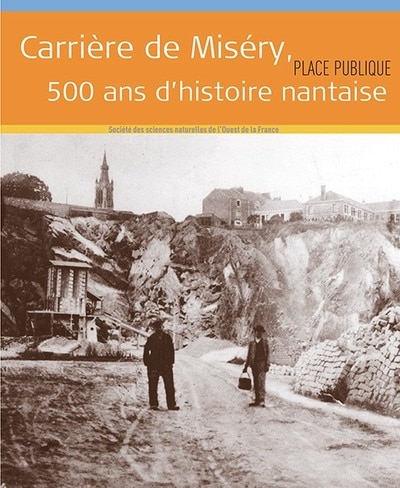 Couverture_Carri&egrave;re de Mis&eacute;ry, 500 ans d'histoire nantaise