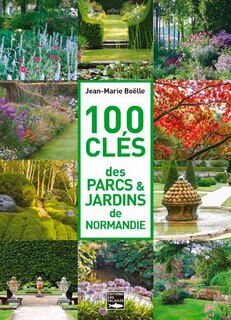 Couverture_100 clés des parcs & jardins de Normandie