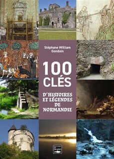 Front cover_100 cl&eacute;s d'histoires et l&eacute;gendes de Normandie