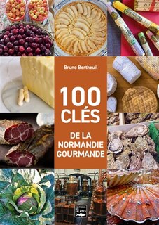 Couverture_100 cl&eacute;s de la Normandie gourmande