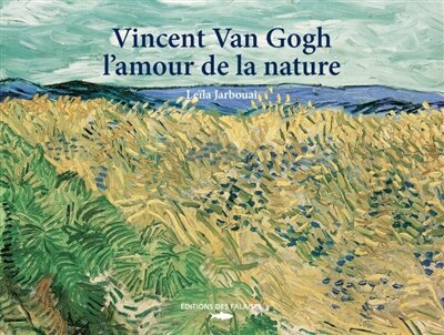 Vincent Van Gogh, l'amour de la nature