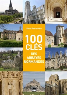 Couverture_100 cl&eacute;s des abbayes normandes