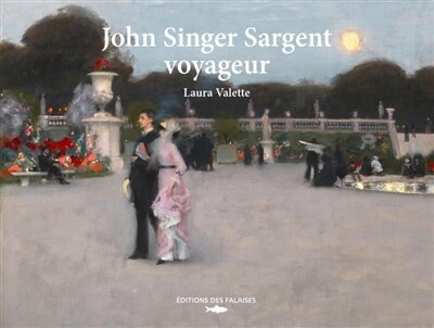Front cover_John Singer Sargent voyageur