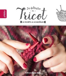 Front cover_Je débute au tricot : 10 points et 20 modèles