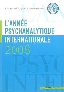 Front cover_Année psychanalytique internationale (L'), n°2008