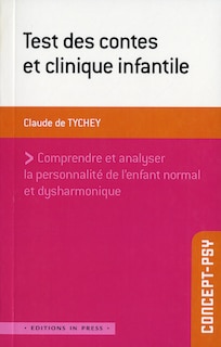 Front cover_Test des contes et clinique infantile : comprendre et analyser la personnalité de l'enfant normal et dysharmonique