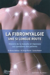 Front cover_Fibromyalgie, une si longue route : histoire de la maladie et réponses aux questions des patients
