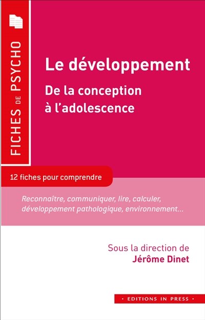 Front cover_Le développement : de la conception à l'adolescence : 12 fiches pour comprendre, reconnaître, communiquer, lire, calculer, développement normal et pathologique
