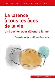 Front cover_La latence à tous les âges de la vie : un bouclier pour défendre le moi