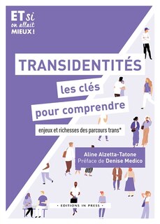Couverture_Transidentités, les clés pour comprendre : enjeux et richesses des parcours trans