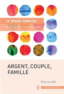 Couverture_Divan familial (Le), n°51. Argent, couple, famille