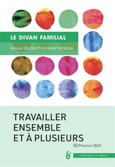 Couverture_Divan familial (Le), n°52. Travailler ensemble et à plusieurs