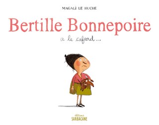 Couverture_Bertille Bonnepoire a le cafard