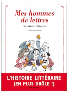 Front cover_Mes hommes de lettres : petit précis de littérature française