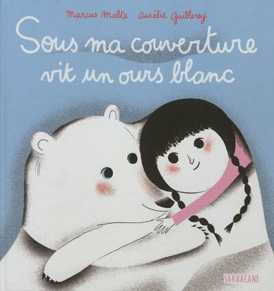 Couverture_Sous ma couverture vit un ours blanc