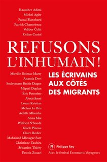 Couverture_Refusons l'inhumain ! : les &eacute;crivains aux c&ocirc;t&eacute;s des migrants