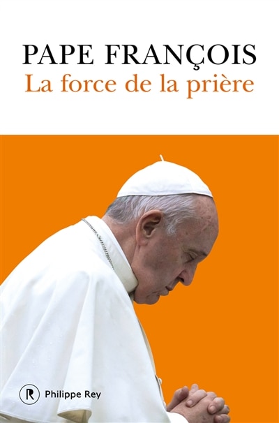 Couverture_La force de la prière : une respiration essentielle