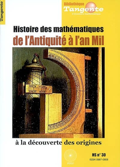 Couverture_Histoire des mathématiques de l'Antiquité à l'an mil : à la découverte des origines