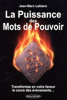 Front cover_La puissance des mots de pouvoir : transformez en votre faveur le cours des événements...