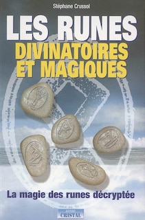 Front cover_Les runes divinatoires et magiques : la magie des runes décryptée