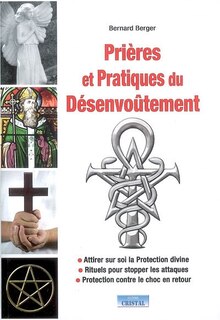 Front cover_Prières et pratiques du désenvoûtement : attirer sur soi la protection divine, rituels pour stopper les attaques, protection contre le choc en retour