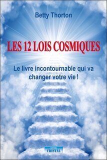 Couverture_Les douze lois cosmiques : transformez votre vie par les lois divines