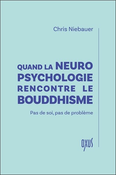 Front cover_Quand la neuropsychologie rencontre le bouddhisme : pas de soi, pas de problème