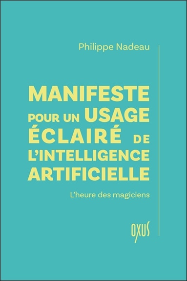 Couverture_Manifeste pour un usage éclairé de l'intelligence artificielle : l'heure des magiciens