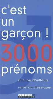 Couverture_C'est un garçon ! 3.000 prénoms : d'ici ou d'ailleurs, rares ou classiques