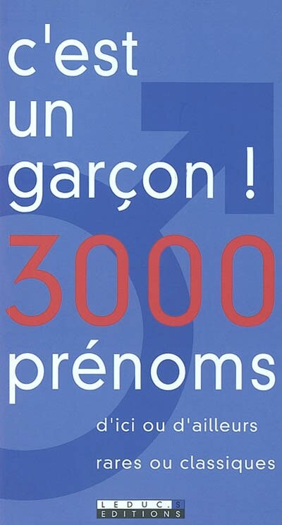 Couverture_C'est un garçon ! 3.000 prénoms : d'ici ou d'ailleurs, rares ou classiques