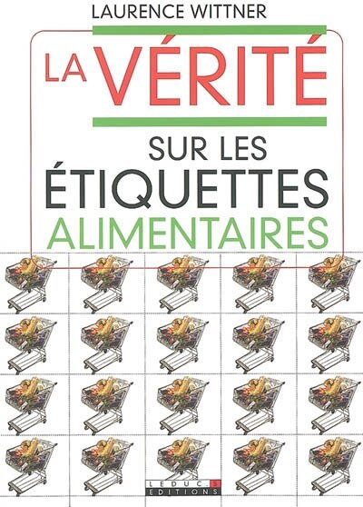Front cover_La v&eacute;rit&eacute; sur les &eacute;tiquettes alimentaires
