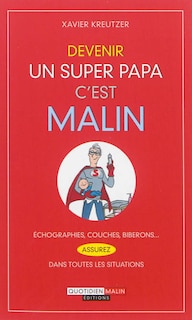 Couverture_Devenir un super papa c'est malin