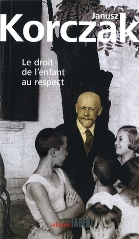 Front cover_Le droit de l'enfant au respect ; La convention des Nations Unies relative aux droits de l'enfant