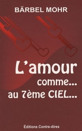 L' amour comme au septième ciel: mode d'emploi