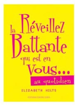 Trop gentille ? Soyez un peu plus garce !: au quotidien