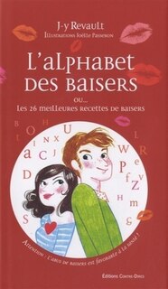 Couverture_L'alphabet des baisers ou... Les 26 meilleures recettes de baisers
