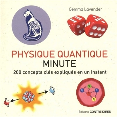 Physique quantique minute: 200 concepts clés expliqués en un instant