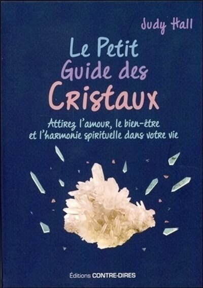 Couverture_Le petit guide des cristaux : attirez l'amour, le bien-être et l'harmonie spirituelle dans votre vie