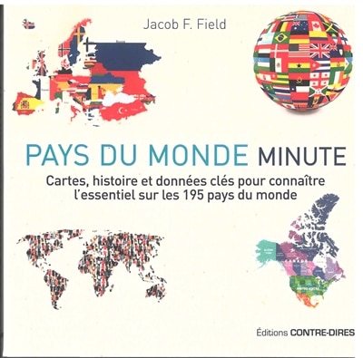 Pays du monde minute: cartes, histoire et données clés pour connaître l'essentiel sur les 195 pays du monde