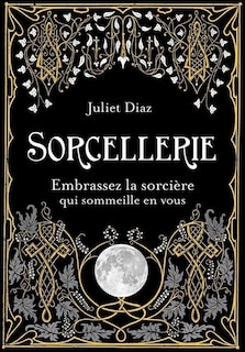 Couverture_Sorcellerie : embrassez la sorcière qui sommeille en vous