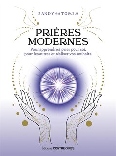 Front cover_Prières modernes pour apprendre à prier pour soi, pour les autres et réaliser vos souhaits