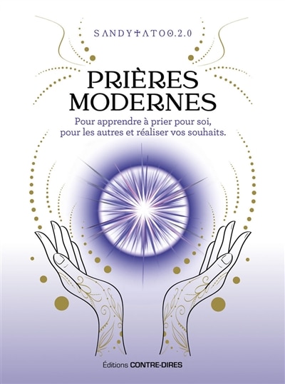 Front cover_Prières modernes pour apprendre à prier pour soi, pour les autres et réaliser vos souhaits