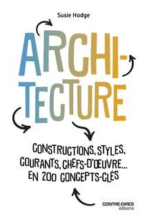 Couverture_Architecture : constructions, styles, courants, chefs-d'oeuvre... : en 200 concepts clés