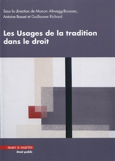 Front cover_Les usages de la tradition dans le droit : actes de la journée d'études du Centre de théorie du droit (UMR 7074)