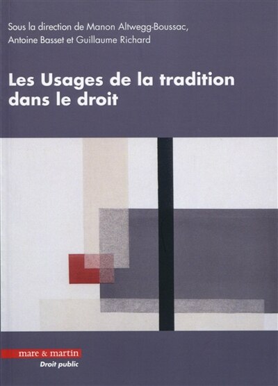 Front cover_Les usages de la tradition dans le droit : actes de la journée d'études du Centre de théorie du droit (UMR 7074)